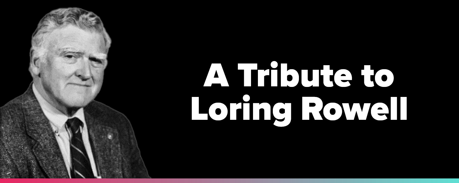 Tribute to Loring Rowell 1600x640