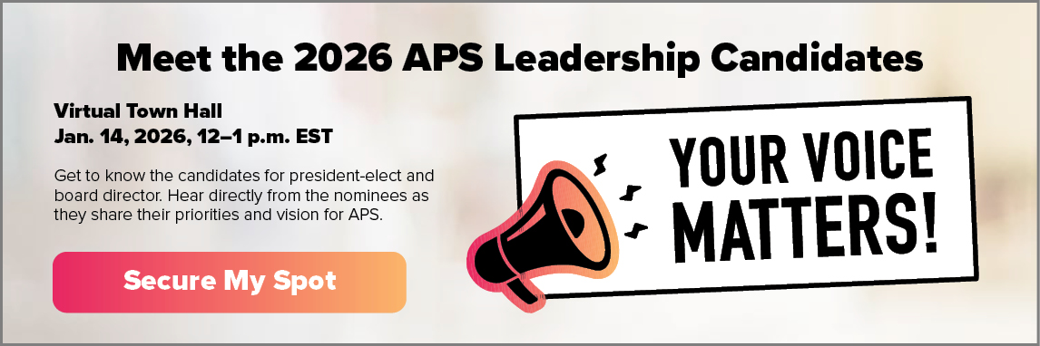 Meet the 2026 APS Leadership Candidates Town Hall Registration