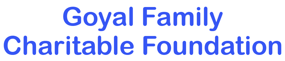 Goyal Family Charitable Foundation Goyal Family Charitable Foundation